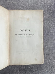 POESIES DE L’EPOQUE DES THANG (VII°, VIII° ET IX° SIECLES DE NOTRE ERE), TRADUITES DU CHINOIS POUR LA PREMIERE FOIS, AVEC UNE ETUDE SUR L’ART POETIQUE EN CHINE ET DES NOTES EXPLICATIVES, PAR LE MARQUIS D’HERVEY-SANT-DENYS. 