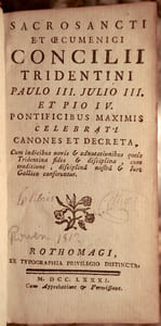 SACROSANTI ET OECUMENICI CONCILII TRIDENTINI PAULO III. JULIO III. ET PIO IV. PONTIFICIBUS MAXIMIS CELEBRATI CANONES ET DECRETA. CUM INDICIBUS NOVIS & ADNOTATIONIBUS QUEIS TRIDENTINA FIDES & DISCIPLINA, CUM TRADITIONE, DISCIPLINA NOSTRA & JURE GALLICO CONFERUNTUR.