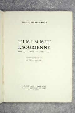 TIMIMMIT KSOURIENNE. PRIX LITTERAIRE DU MAROC 1941. ILLUSTRAYIONS SUR BOIS DE JEAN HAINAUT. . BARRERE-AFFRE MARIE (1885-1963).