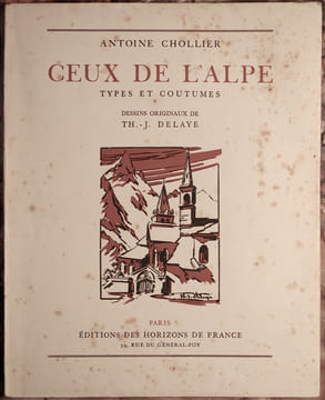 CEUX DE L'ALPE. TYPES ET COUTUMES. DESSINS ORIGINAUX DE TH.-J. DELAYE. . CHOLLIER ANTOINE.
