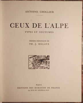 CEUX DE L'ALPE. TYPES ET COUTUMES. DESSINS ORIGINAUX DE TH.-J. DELAYE. . CHOLLIER ANTOINE.