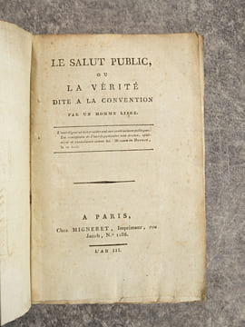 LE SALUT PUBLIC, OU LA VERITE DITE A LA CONVENTION. PAR UN HOMME LIBRE. . LA HARPE. (FREDERIC-CESAR. 1754-1838).