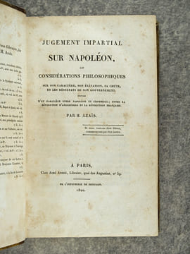JUGEMENT IMPARTIAL SUR NAPOLEON, OU CONSIDERATIONS PHILOSOPHIQUES SUR SON CARACTERE, SON ELEVATION, SA CHUTE, ET LES RESULTATS DE SON GOUVERNEMENT, ...