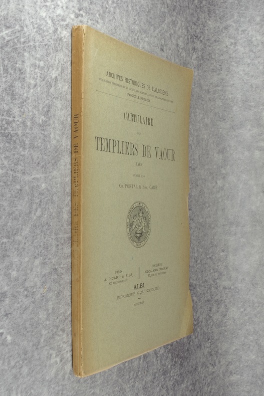 CARTULAIRE DES TEMPLIERS DE VAOUR (TARN). . PORTAL CHARLES (1862-1936) ET CABIE EDMOND (1821-1898). 