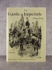 LA GARDE IMPERIALE (1804-1815). OUVRAGE ILLUSTRE DE 450 DESSINS DANS LE TEXTE PAR E. GRAMMONT, M. ORANGE, L. VALLET. . FALLOU LOUIS. 