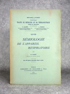 SEMIOLOGIE DE L'APPAREIL RESPIRATOIRE, PAR H. BARTH, MEDECIN DE L'HOPITAL NECKER. AVEC 98 FIGURES INTERCALEES DANS LE TEXTE. 