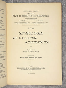 SEMIOLOGIE DE L'APPAREIL RESPIRATOIRE, PAR H. BARTH, MEDECIN DE L'HOPITAL NECKER. AVEC 98 FIGURES INTERCALEES DANS LE TEXTE. . BARTH H.