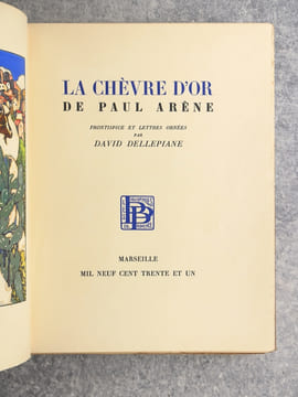 LA CHEVRE D'OR. FRONTISPICE ET LETTRES ORNEES DE DAVID DELLEPIANE. . ARENE PAUL. (1843-1896).