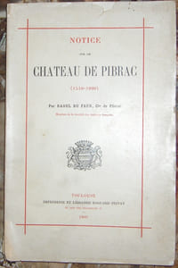 NOTICE SUR LE CHATEAU DE PIBRAC. (1540-1900).