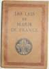 LES LAIS DE MARIE DE FRANCE. TRANSPOSES EN FRANCAIS MODERNE PAR PAUL TUFFRAU. PARIS. PIAZZA. 1932. . 