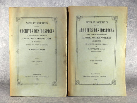 NOTES ET DOCUMENTS SUR LES ARCHIVES DES HOSPICES ET SUR LES RESULTATS COMPARES DE L’ASSISTANCE HOSPITALIERE A NARBONNE ET DANS UNE PARTIE DE L’EUROPE. ...
