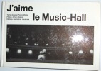 J'AIME LE MUSIC-HALL. PHOTOS D'YVAN DALAIN. . MOULIN JEAN-PIERRE. 