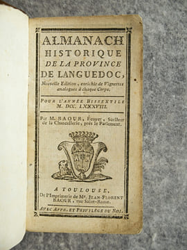 ALMANACH HISTORIQUE DE LA PROVINCE DE LANGUEDOC, NOUVELLE EDITION, ENRICHIE DE VIGNETTES ANALOGUES A CHAQUE CORPS. POUR L’ANNEE BISSEXTILE ...