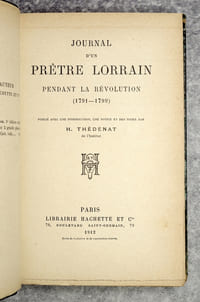 JOURNAL D’UN PRETRE LORRAIN PENDANT LA REVOLUTION. (1791-1799). PUBLIE AVEC UNE INTRODUCTION, UNE NOTICE ET DES NOTES PAR H. THEDENAT, DE L’INSTITUT.