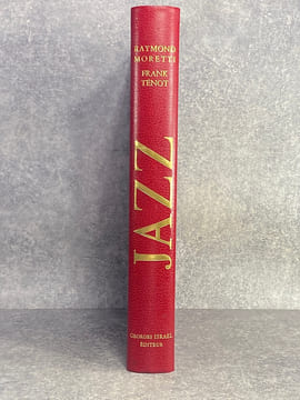 JAZZ. ILLUSTRE PAR RAYMOND MORETTI. TEXTE DE FRANK TENOT, AVEC UN POEME DE CLAUDE NOUGARO ET LA COLLABORATION DE MICHEL LEGRAND ET DANIEL FILIPACCHI. ...