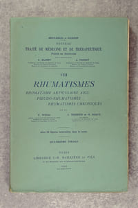 RHUMATISMES. RHUMATISME ARTICULAIRE AIGU. PSEUDO-RHUMATISMES. RHUMATISMES CHRONIQUES. PAR MM. F. WIDAL, AGREGE A LA FACULTE DE MEDECINE DE PARIS, MEDECIN DE L'HOPITAL COCHIN, MEMBRE DE L'ACADEMIE DE MEDECINE, J. TEISSIER ET G. ROQUE, PROFESSEURS A LA FACULTE DE MEDECINE DE LYON, MEDECINS DES HOPITAUX DE LYON. AVEC 18 FIGURES INTERCALEES DANS LE TEXTE. QUATRIEME TIRAGE.