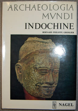 INDOCHINE. 35 ILLUSTRATIONS EN COULEURS. 110 ILLUSTRATIONS EN NOIR ET BLANC. . GROSLIER BERNARD PHILIPPE.
