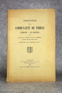 HISTOIRE DE LA COMMUNAUTE DE PIBRAC. L’EGLISE – LE CHATEAU. DEUXIEME EDITION REVUE ET AUGMENTEE PAR M. R. DE P.