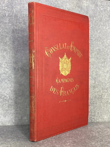 CAMPAGNES DES FRANCAIS SOUS LE CONSULAT ET L'EMPIRE. ALBUM DE CINQUANTE-DEUX BATAILLES ET CENT PORTRAITS DES MARECHAUX, GENERAUX ET PERSONNAGES LES PLUS ILLUSTRES DE L'EPOQUE ET LE PORTRAIT DE NAPOLEON I° ACCOMPAGNE D'UN FAC-SIMILE DE SA SIGNATURE. COLLECTION DE 60 PLANCHES, DITE CARLE VERNET PEINTRE D'HISTOIRE FAITE D'APRES LES TABLEAUX DE CE GRAND MAITRE ET LES DESSINS DE SWEBACH. 