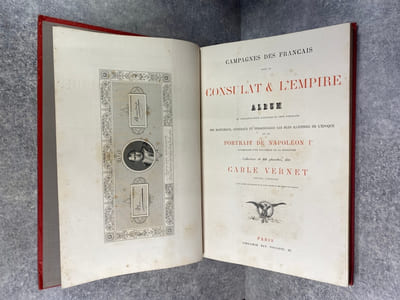 CAMPAGNES DES FRANCAIS SOUS LE CONSULAT ET L'EMPIRE. ALBUM DE CINQUANTE-DEUX BATAILLES ET CENT PORTRAITS DES MARECHAUX, GENERAUX ET PERSONNAGES LES PLUS ILLUSTRES DE L'EPOQUE ET LE PORTRAIT DE NAPOLEON I° ACCOMPAGNE D'UN FAC-SIMILE DE SA SIGNATURE. COLLECTION DE 60 PLANCHES, DITE CARLE VERNET PEINTRE D'HISTOIRE FAITE D'APRES LES TABLEAUX DE CE GRAND MAITRE ET LES DESSINS DE SWEBACH. 
