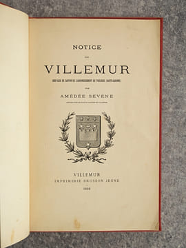 NOTICE SUR VILLEMUR, CHEF-LIEU DE CANTON DE L'ARRONDISSEMENT DE TOULOUSE (HAUTE-GARONNE). . SEVENE AMEDEE. 