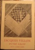 OEUVRE GRAVE. EXPOSITION CHEZ LOUIS CARRE.. VILLON JACQUES. (NE GASTON EMILE DUCHAMP. 1875-1963).