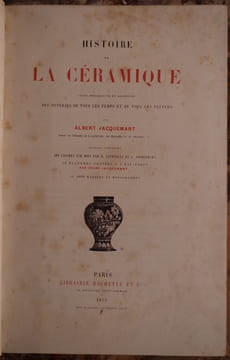 HISTOIRE DE LA CERAMIQUE. ETUDE DESCRIPTIVE ET RAISONNEE DES POTERIES DE TOUS LES TEMPS ET DE TOUS LES PEUPLES. OUVRAGE CONTENANT 200 FIGURES SUR BOIS ...