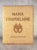 MARIA CHAPDELAINE. ILLUSTRATIONS DE CLARENCE GAGNON. . HEMON LOUIS (1880-1913). 