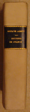 HISTOIRE DE FRANCE. DES ORIGINES AU TEMPS PRESENT. PARIS. FLAMMARION. 1947. (COLLECTION "L'HISTOIRE").. AUBRY OCTAVE. (1881-1946).