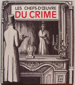 LES CHEFS-D'OEUVRE DU CRIME. RASSEMBLES ET PRESENTES PAR JACQUES STERNBERG, JACQUES BERGIER ET ALEX GRALI.  ANTHOLOGIE PLANETE. PARIS. EDITIONS PLANETE. 1965.