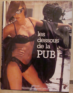 LES DESSOUS DE LA PUB. TOULOUSE. DANIEL BRIAND. ROBERT LAFFONT. 1986.