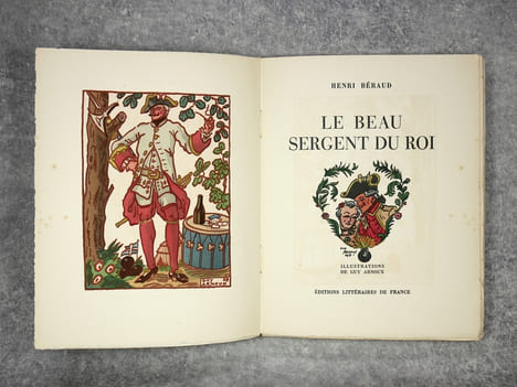 LE BEAU SERGENT DU ROI. ILLUSTRATIONS DE GUY ARNOUX. . BERAUD HENRI. (1885-1958). 