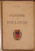 HISTOIRE DE TOULOUSE. . RAMET HENRI. (1859-1950).