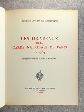 LES DRAPEAUX DE LA GARDE NATIONALE DE PARIS EN 1789. . LACHOUQUE HENRY, COMMANDANT. 