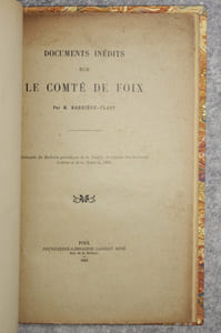 DOCUMENTS INEDITS SUR LE COMTE DE FOIX. EXTRAITS DU BULLETIN PERIODIQUE DE LA SOCIETE ARIEGEOISE DES SCIENCES, LETTRES ET ARTS, TOME X, 1905. 