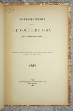 DOCUMENTS INEDITS SUR LE COMTE DE FOIX. EXTRAITS DU BULLETIN PERIODIQUE DE LA SOCIETE ARIEGEOISE DES SCIENCES, LETTRES ET ARTS, TOME X, 1905. . ...