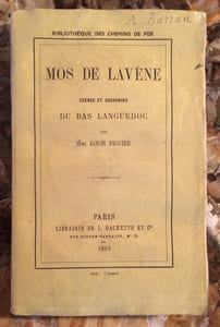 MOS DE LAVENE. SCENES ET SOUVENIRS DU BAS LANGUEDOC, PAR MME LOUIS FIGUIER.