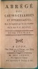 ABREGE DES CAUSES CELEBRES ET INTERESSANTES, AVEC LES JUGEMENS QUI LES ONT DECIDEES.. BESDEL P. F.