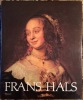 FRANS HALS. WITH CONTRIBUTIONS BY PETER BIESBOER, MARTIN BIJL, KARIN GROEN AND ELLE HENDRIKS, MICHAEL HOYLE, FRANCES S. JOWELL, KOOS LEVY-VAN HALM AND ...