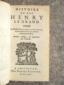 HISTOIRE DU ROY HENRY LE GRAND. COMPOSEE PAR MESSIRE HARDOUIN DE PEREFIXE, ARCHEVESQ. DE PARIS, CY-DEVANT PRECEPTEUR DU ROY. . PEREFIXE. (HARDOUIN DE ...