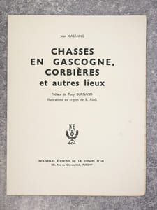 CHASSES EN GASCOGNE, CORBIERES ET AUTRES LIEUX. PREFACE DE TONY BURNAND, ILLUSTRATIONS AU CRAYON DE B. RIAB. 