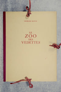 LE ZOO DES VEDETTES. LITHOGRAPHIES ORIGINALES DE GEORGES BASTIA. PREFACE DE MARCEL ACHARD.