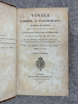 VOYAGE A MEROE, AU FLEUVE BLANC, AU DELA DE FAZOQL DANS LE MIDI DU ROYAUME DE SENNAR, A SYOUAH ET DANS CINQ AUTRES OASIS, FAIT DANS LES ANNEES 1819, ...