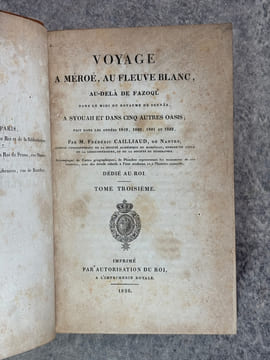 VOYAGE A MEROE, AU FLEUVE BLANC, AU DELA DE FAZOQL DANS LE MIDI DU ROYAUME DE SENNAR, A SYOUAH ET DANS CINQ AUTRES OASIS, FAIT DANS LES ANNEES 1819, ...