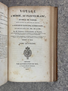 VOYAGE A MEROE, AU FLEUVE BLANC, AU DELA DE FAZOQL DANS LE MIDI DU ROYAUME DE SENNAR, A SYOUAH ET DANS CINQ AUTRES OASIS, FAIT DANS LES ANNEES 1819, ...
