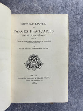 NOUVEAU RECUEIL DE FARCES FRANCAISES DES XV° ET XVI° SIECLES, PUBLIE D’APRES UN VOLUME UNIQUE APPARTENANT A LA BIBLIOTHEQUE ROYALE DE COPENHAGUE, PAR ...