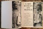 L'ART ROMAN EN FRANCE.. AUBERT MARCEL, PRESENTE PAR (1884-1962), AVEC LA COLLABORATION DE GEORGES GAILLARD, MICHEL DE BOUARD, RENE CROZET, MARCEL ...