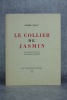 LE COLLIER DE JASMIN. ILLUSTRATIONS DE FRANCOIS QUELVEE.. VAILLAT LEANDRE (1878-1952).