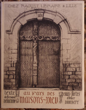 AU PAYS DES MAISONS-DIEU. TROIS HOPITAUX LILLOIS : COMTESSE, SAINT-SAUVEUR, GANTHOIS. VINGT-TROIS EAUX-FORTES D'OMER BOUCHERY. TEXTE DE F. BEAUCAMP. . ...
