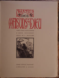 AU PAYS DES MAISONS-DIEU. TROIS HOPITAUX LILLOIS : COMTESSE, SAINT-SAUVEUR, GANTHOIS. VINGT-TROIS EAUX-FORTES D'OMER BOUCHERY. TEXTE DE F. BEAUCAMP. 